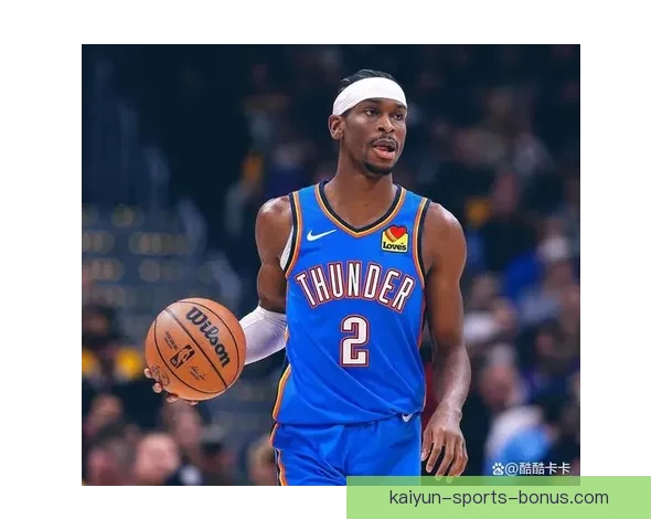 亚历山大三节狂砍28+7+7 雷霆正负值+35大胜湖人迎43分暴击